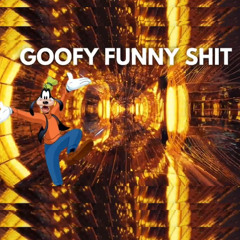 GOOFY FUNNY SHIT (Prod. Enchpannt)