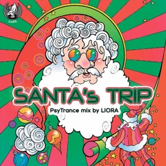 SANTA's TRIP - NewYear PsyTrance Stream by LIORA [145-148bpm]