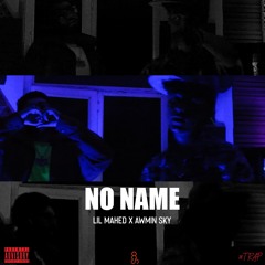 NO NAME {Lil Mahed X Awminsky}