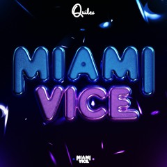 Quiles - Miami Vice