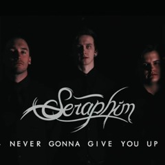 Rick Astley - Never Gonna Give You Up (Seraphim Metal Cover)