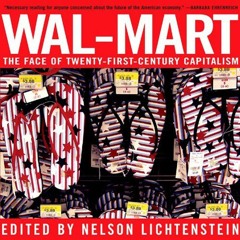 Get EPUB 🖌️ Wal-Mart: The Face of Twenty-First-Century Capitalism by  Nelson Lichten