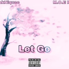 Let Go- FreakNiquee x M.O.E Rich