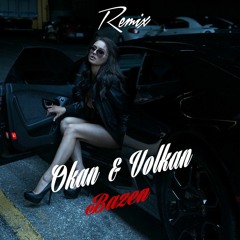 Okan & Volkan - Bazen (Sefa Efe Remix)