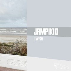 Jampikid - I Wish [wizzLAB edits 004]