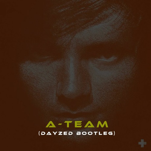 a-team (dayzed bootleg)