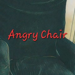 Angry Chair (Alice In Chains)