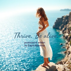 Thrive. Be Alive.