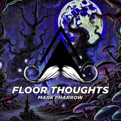 Mark Pharrow - Floor Thoughts (Original Mix)[MUSTACHE CREW RECORDS]