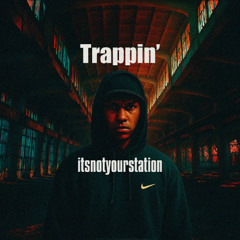 Trappin'