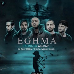 EGHMA (Remix) - Bahram x Sorena x Shayea x Sadegh x Ho3ein