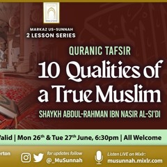 10 Qualities of a True Muslim - Abu Muhammad Walid