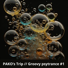 PAKO's Trip #1 // Groovy psytrance