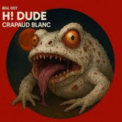 H! DUDE - CRAPAUD BLANC