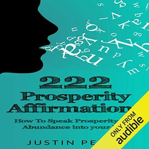 📨 [View] [PDF EBOOK EPUB KINDLE] 222 Prosperity Affirmations: How to Speak Prosperity and Abundan