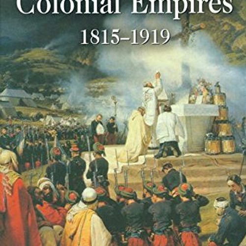 [Read] EBOOK 📝 The European Colonial Empires: 1815-1919 (Studies In Modern History)