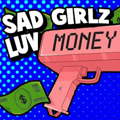 SAD GIRLZ LUV MONEY {GHOST.ODT} DEEP HOUSE FLIP