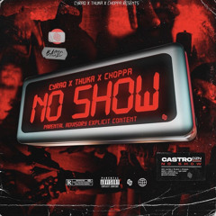 EBK Cyraq - No Show  [Feat. Thuka & Choppa]