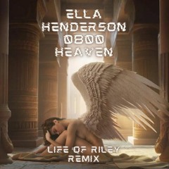 Ella Henderson - 0800 Heaven (Life Of Riley Remix) (Free Download)