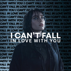 I CAN'T FALL IN LOVE WITH YOU