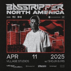 Basstripper Opening Set - Village Studios (4/11/25)