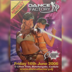 Dance Factory at Litten Tree, Carlisle,  Friday 16th June 2006 • Gary K & MCs Stretch, Benson
