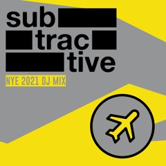 Subtractive - NYE 2021 DJ MIx