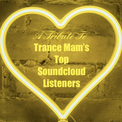 TranceMam's Top Soundcloud Listeners 2024 - A Tribute