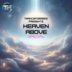 Tranceformerz Presents Heaven Above Special 3