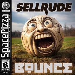SellRude - Bounce [Out Now]