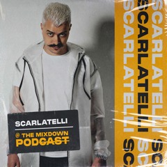 Scarlatelli @ The Mixdown Podcast