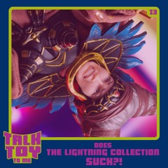 Episode 23- Does The Lightning Collection Suck?! (General Toy Talk)