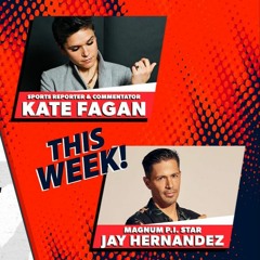 Best-Selling Author Kate Fagan & Magnum P.I. Star Jay Hernandez Join the Show!