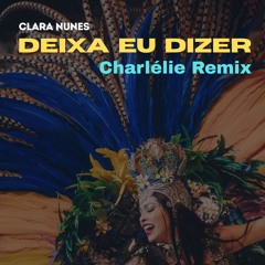 Clara Nunes - Deixa Eu Dizer (Charlelie Remix)