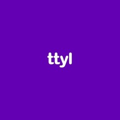 TTYL