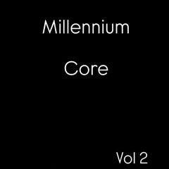 MILLENNIUM CORE VOL 2 - STUDIO MIX - FREE DOWN LOAD ENJOY