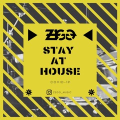Z3GG - Stay At House (Covid-19)