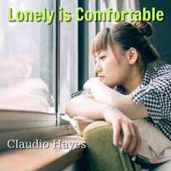 Lonely Is Comfortable