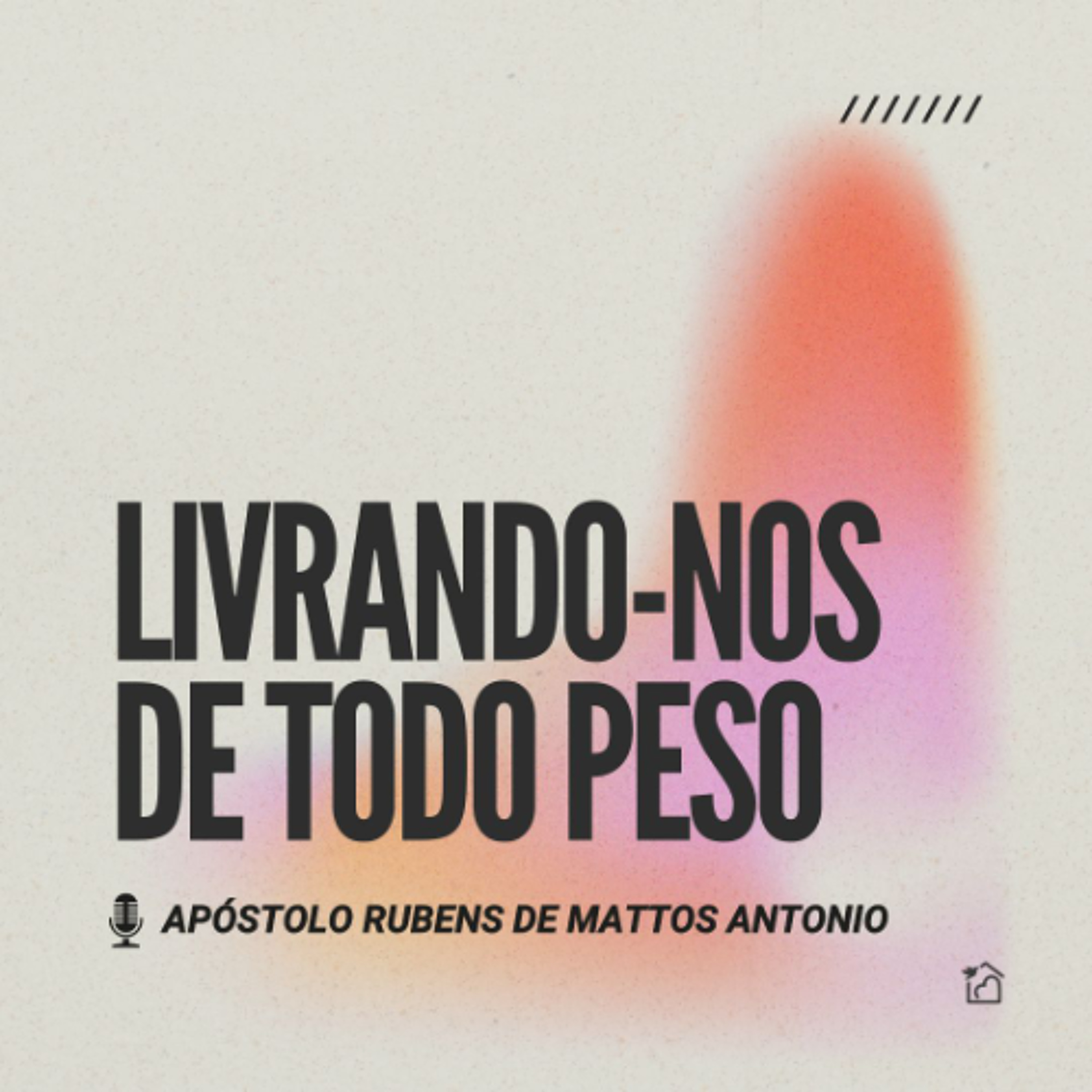 Livrando-nos de Todo Peso - AP Rubens de Mattos Antonio 23/10/2025 episode artwork
