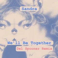 Sandra - We Ll Be Together (Del Spooner Remix)