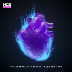 The Arcturians & Defunk - Back For More [NCS Release]
