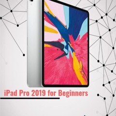 [Read] Online iPad Pro 2019 for Beginners BY : J. Davidson