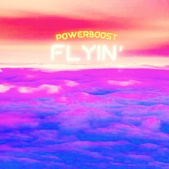 Powerboost - Flyin'