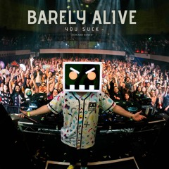 Barely Alive - You Suck (Edward Jason Remix)