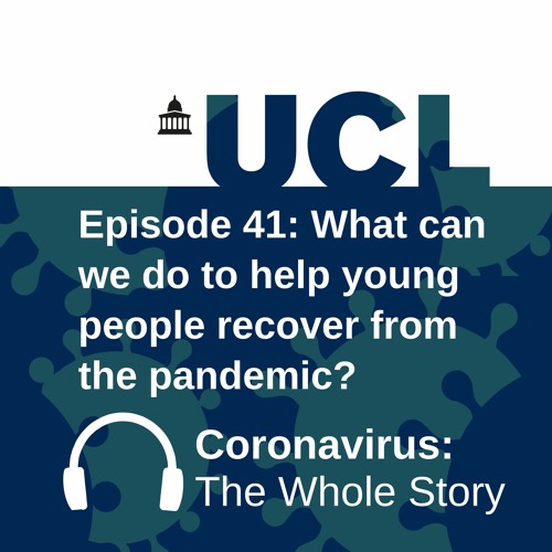 Coronavirus: The Whole Story - What can we do to help young people recover from the pandemic?