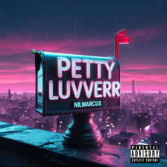 Petty Luvverr || Prod. Wooski2k