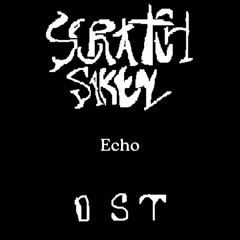 ScratchSaken Ost: Echo