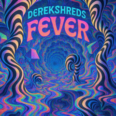 Derek Shreds - Fever (Original Mix)