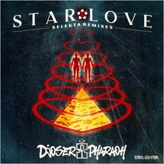 Djoser Pharaoh - Star Love (Selekta Recordings)