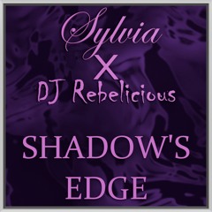 Sylvia - Shadows Edge (DJ Rebelicious Remix)